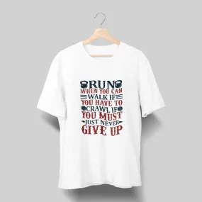 Run When You Can Walk if Round Neck Standard T-Shirt